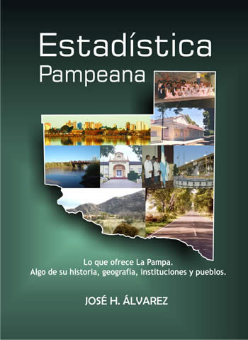 Tapa del libro «Estadística Pampeana - Lo que ofrece La Pampa: algo de su historia, geografía, instituciones y pueblos»
