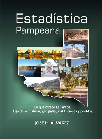 Tapa del libro &laquo;Estad&iacute;stica Pampeana - Lo que ofrece La Pampa: algo de su historia, geograf&iacute;a, instituciones y pueblos&raquo;